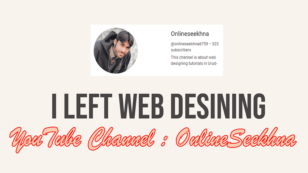 Why I Left Web Desining YouTube Channel OnlineSeekhna